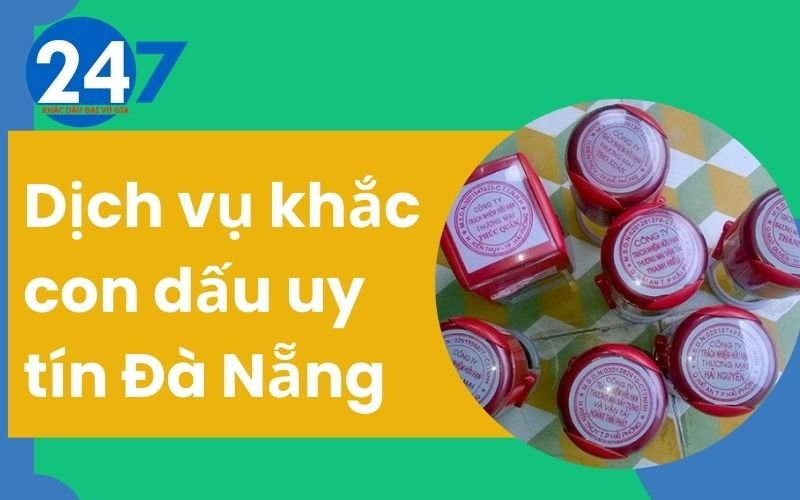 Dịch vụ khắc con dấu uy tín Đà Nẵng