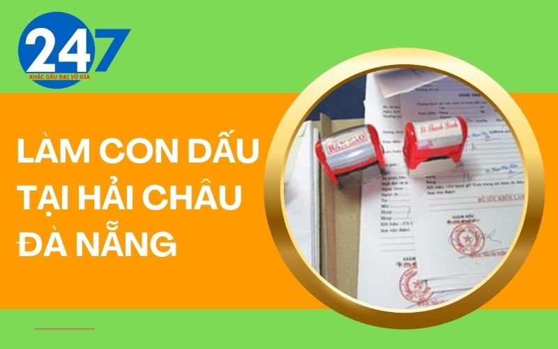 Làm con dấu tại Hải Châu Đà Nẵng