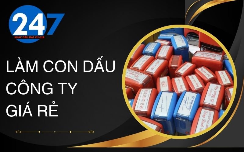 Làm con dấu công ty giá rẻ