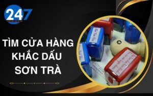 Tìm cửa hàng khắc dấu Sơn Trà