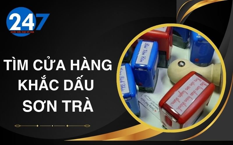 Tìm cửa hàng khắc dấu Sơn Trà