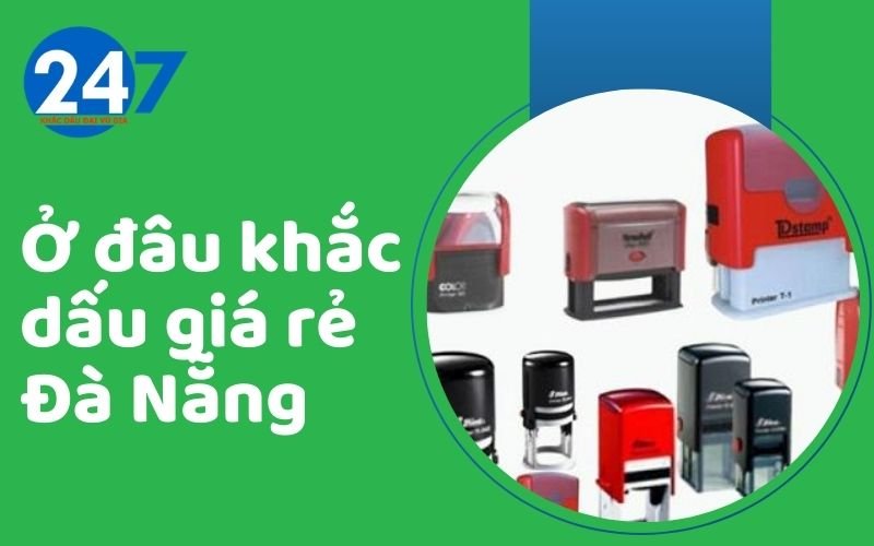 Ở đâu khắc dấu giá rẻ Đà Nẵng